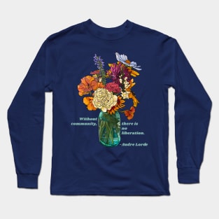 Audre Lorde: Without Community There Is No Liberation Long Sleeve T-Shirt